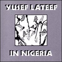 Yusef Lateef in Nigeria