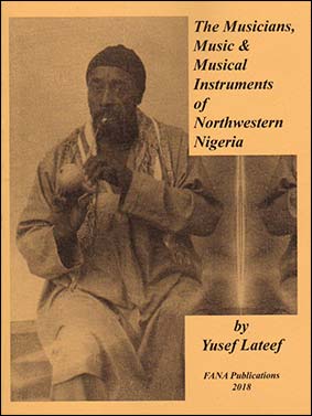 The Musicians, Music & Musical Instruments of Northwestern Nigeria by Dr. Yusef Lateef