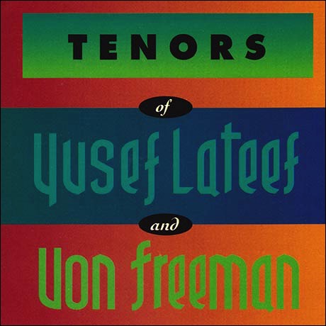 Tenors of Yusef Lateef and Von Freeman